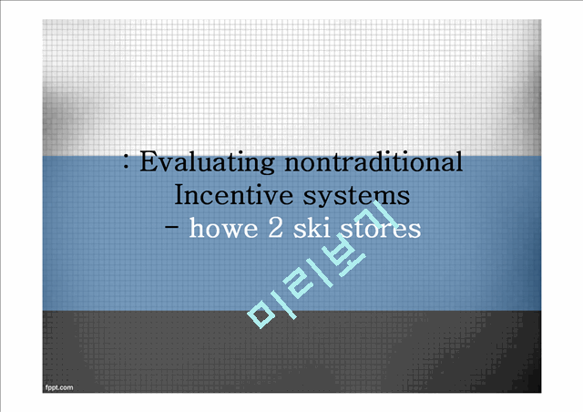 Evaluating nontraditional Incentive systems(howe 2 ski stores)   (1 )